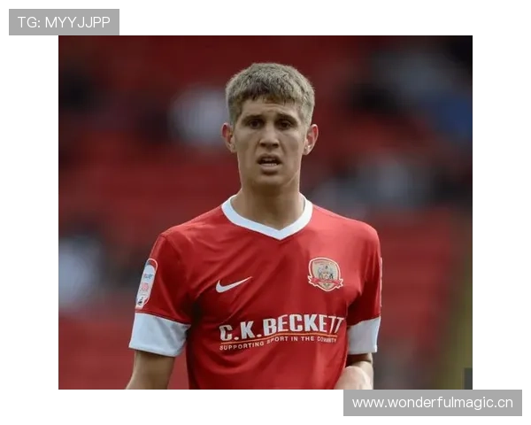 约翰·斯通斯：三冠王赛季关键球员登上生涯巅峰